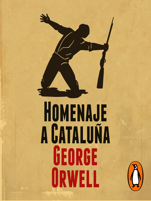 Title details for Homenaje a Cataluña (edición definitiva avalada por the Orwell Estate) by George Orwell - Wait list